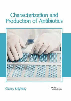 Charakteristika a výroba antibiotík - Characterization and Production of Antibiotics