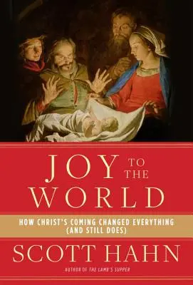 Radosť svetu: Ako Kristov príchod všetko zmenil (a stále mení) - Joy to the World: How Christ's Coming Changed Everything (and Still Does)