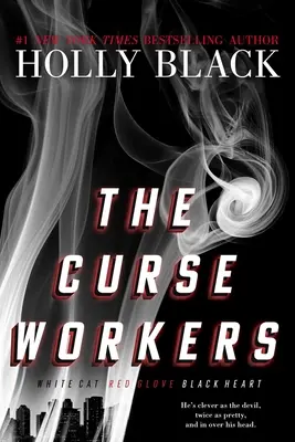 The Curse Workers: The Curse Workers: The Curse Workers: The Curse Workers (Kletba) Biela mačka; Červená rukavica; Čierne srdce - The Curse Workers: White Cat; Red Glove; Black Heart