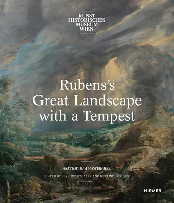 Rubensova Veľká krajina s búrkou: Anatómia majstrovského diela - Rubens's Great Landscape with a Tempest: Anatomy of a Masterpiece
