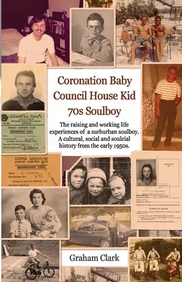 Korunovačné dieťa, Chlapec z radnice, Sedemdesiate roky: 70. roky, 1970: A Soulcial History, 1970: A Soulcial History, 1970: A Soulcial History - Coronation Baby, Council House Kid, The 1970s: A Soulcial History