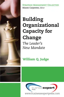 Budovanie organizačnej kapacity pre zmenu: Nový mandát lídra - Building Organizational Capacity for Change: The Leader's New Mandate