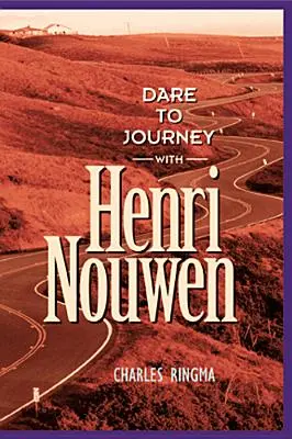 Odvážte sa cestovať s Henrim Nouwenom - Dare to Journey with Henri Nouwen