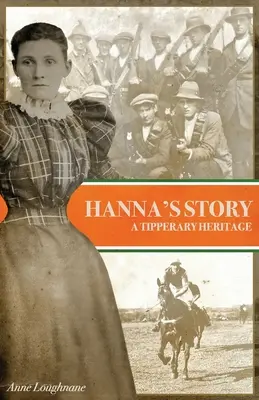 Hannin príbeh: Dedičstvo Tipperary - Hanna's Story: A Tipperary Heritage