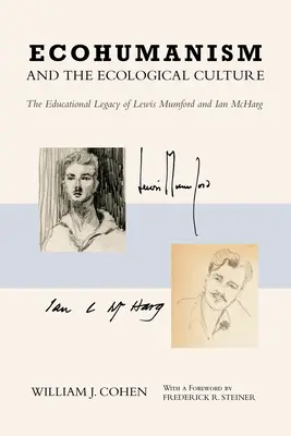 Ekohumanizmus a ekologická kultúra: Vzdelávací odkaz Lewisa Mumforda a Iana McHarga - Ecohumanism and the Ecological Culture: The Educational Legacy of Lewis Mumford and Ian McHarg