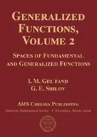 Zovšeobecnené funkcie, 2. diel - Priestory fundamentálnych a zovšeobecnených funkcií - Generalized Functions, Volume 2 - Spaces of Fundamental and Generalized Functions