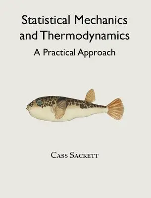 Štatistická mechanika a termodynamika: Praktický prístup - Statistical Mechanics and Thermodynamics: A Practical Approach