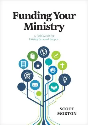 Financovanie vašej služby: Príručka pre získavanie osobnej podpory v teréne - Funding Your Ministry: A Field Guide for Raising Personal Support