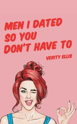 Muži, s ktorými som chodila, aby ste nemuseli - Men I Dated So You Don't Have To