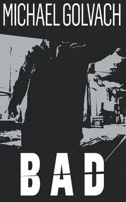 Zlý: Strhujúca kriminálna záhada - Bad: A Riveting Crime Mystery