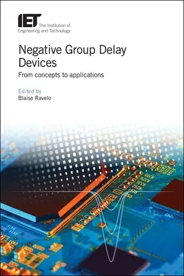 Zariadenia so záporným skupinovým oneskorením: Od koncepcií k aplikáciám - Negative Group Delay Devices: From Concepts to Applications