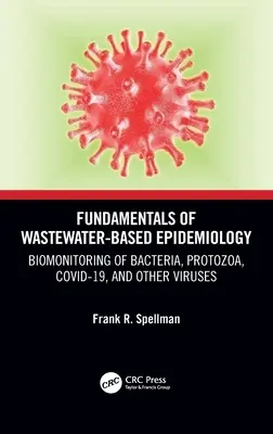 Základy epidemiológie odpadových vôd: Biomonitoring baktérií, prvokov, Covid-19 a iných vírusov - Fundamentals of Wastewater-Based Epidemiology: Biomonitoring of Bacteria, Protozoa, Covid-19, and Other Viruses