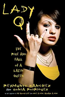 Lady Q: Vzostup a pád latinskej kráľovnej - Lady Q: The Rise and Fall of a Latin Queen