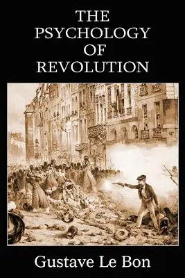 Psychológia revolúcie - The Psychology of Revolution