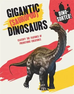 Dino-Sorted! Obrovské (sauropodné) dinosaury - Dino-Sorted!: Gigantic (Sauropod) Dinosaurs