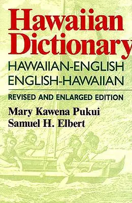 Havajský slovník: havajsko-anglický anglicko-havajský revidované a rozšírené vydanie - Hawaiian Dictionary: Hawaiian-English English-Hawaiian Revised and Enlarged Edition