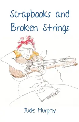 Výstrižky a pretrhnuté struny - Scrapbooks and Broken Strings