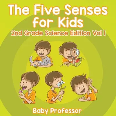 Päť zmyslov pre deti pre 2. ročník ZŠ, edícia Prírodoveda, zv. 1 - The Five Senses for Kids 2nd Grade Science Edition Vol 1