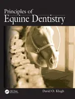 Princípy stomatológie koní (O Klugh David (Equine Dental Associates Newberg Oregon USA)) - Principles of Equine Dentistry (O Klugh David (Equine Dental Associates Newberg Oregon USA))