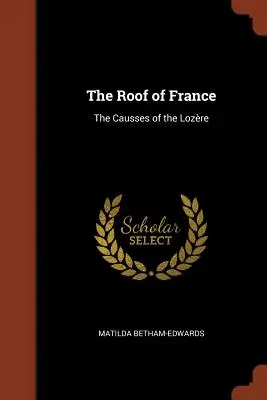 Strecha Francúzska: Lozérske kaštiele - The Roof of France: The Causses of the Lozere