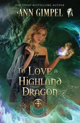 Milovať draka z vysočiny: Drak z vysočiny: Fantasy romanca z vysočiny - To Love a Highland Dragon: Highland Fantasy Romance