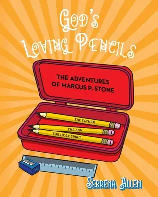Božie milujúce ceruzky: Stone: Dobrodružstvá Marcusa P. Stonea - God's Loving Pencils: The Adventures of Marcus P. Stone
