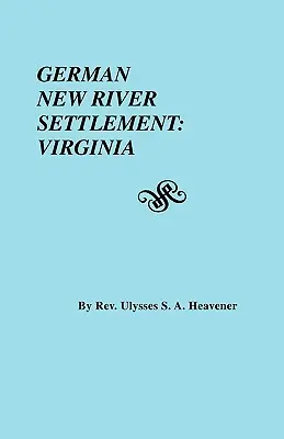 Nemecké osídlenie Novej rieky: Virginia - German New River Settlement: Virginia