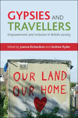 Cigáni a kočovníci: Cigáni a belochovia (:): Posilnenie postavenia a začlenenie do britskej spoločnosti - Gypsies and Travellers: Empowerment and Inclusion in British Society