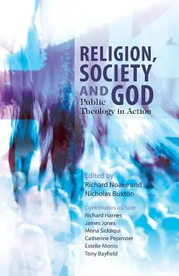 Náboženstvo, spoločnosť a Boh: Publikánska teológia v praxi - Religion, Society and God: Publoic Theology in Action