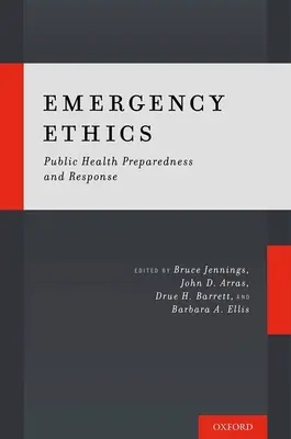 Etika v núdzových situáciách: Pripravenosť a reakcia verejného zdravotníctva - Emergency Ethics: Public Health Preparedness and Response