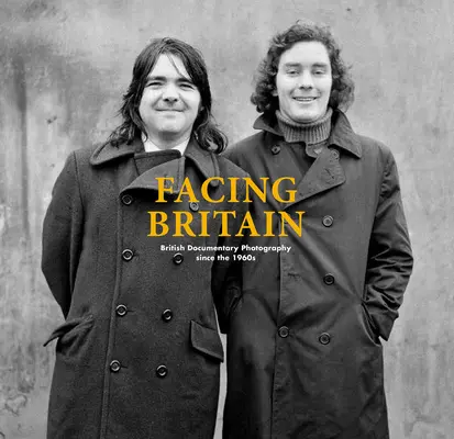 Facing Britain: Britská dokumentárna fotografia od 60. rokov 20. storočia - Facing Britain: British Documentary Photography Since the 1960s