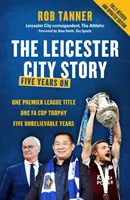 Príbeh mesta Leicester - po piatich rokoch - Leicester City Story - Five Years On
