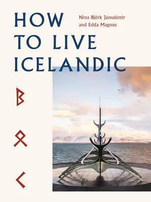 Ako žiť islandsky - How to Live Icelandic