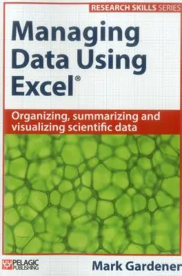 Správa údajov pomocou programu Excel: Organizácia, sumarizácia a vizualizácia vedeckých údajov - Managing Data Using Excel: Organizing, Summarizing and Visualizing Scientific Data