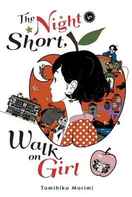 Noc je krátka, Choď ďalej dievča - The Night Is Short, Walk on Girl