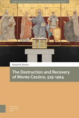 Zničenie a znovuzískanie Monte Cassina, 529-1964 - The Destruction and Recovery of Monte Cassino, 529-1964