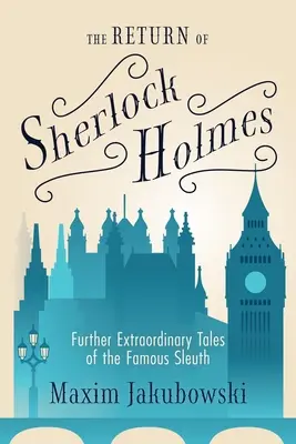 Návrat Sherlocka Holmesa: Ďalšie neobyčajné príbehy slávneho detektíva - The Return of Sherlock Holmes: Further Extraordinary Tales of the Famous Sleuth