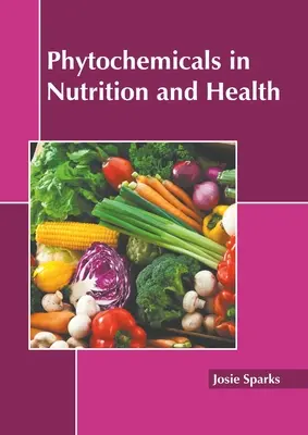 Fytochemikálie vo výžive a zdraví - Phytochemicals in Nutrition and Health