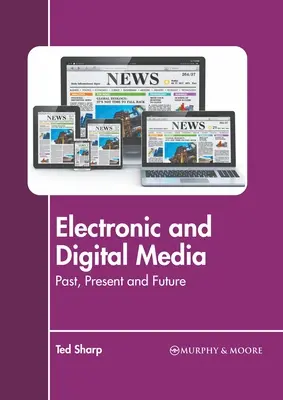 Elektronické a digitálne médiá: Médiá: minulosť, súčasnosť a budúcnosť - Electronic and Digital Media: Past, Present and Future