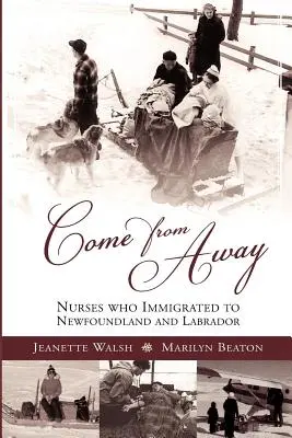 Come from Away: Sestry, ktoré sa prisťahovali do Newfoundlandu a Labradoru - Come from Away: Nurses Who Immigrated to Newfoundland and Labrador