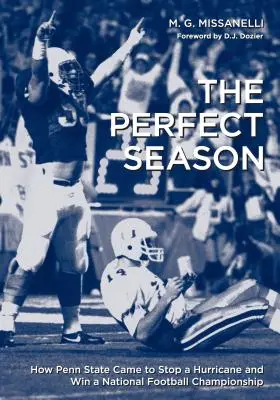 Dokonalá sezóna: Ako Penn State zastavil hurikán a vyhral národný futbalový šampionát - The Perfect Season: How Penn State Came to Stop a Hurricane and Win a National Football Championship