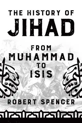 Dejiny džihádu: Od Mohameda po Isis - The History of Jihad: From Muhammad to Isis