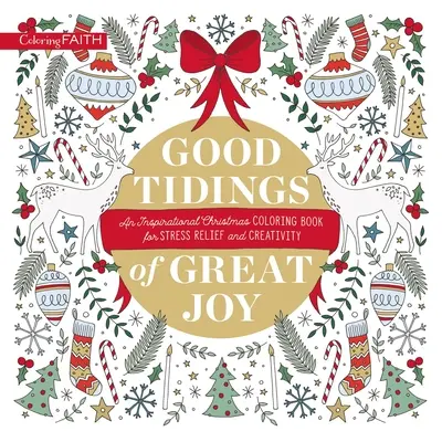 Dobrá zvesť na Vianoce: Inšpiratívne maľovanky na odbúranie stresu a tvorivosť - Good Tidings at Christmas: An Inspirational Coloring Book for Stress Relief and Creativity