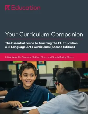 Váš spoločník pre učebné osnovy: Základný sprievodca vyučovaním učebných osnov EL Education 6-8 (druhé vydanie) - Your Curriculum Companion: The Essential Guide to Teaching the EL Education 6-8 Curriculum (Second Edition)