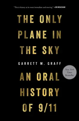 Jediné lietadlo na oblohe: Letadlo: ústna história 11. septembra 2001: Ústna história 11. septembra 2001 - The Only Plane in the Sky: An Oral History of 9/11