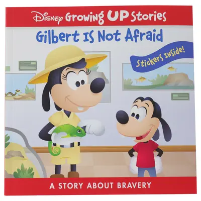 Disney Growing Up Stories (Príbehy o dospievaní): Gilbert sa nebojí: Príbeh o odvahe: Gilbert je odvážny: Príbeh o odvahe - Disney Growing Up Stories: Gilbert Is Not Afraid: A Story about Bravery