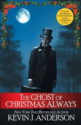 Duch Vianoc vždy: obsahuje pôvodnú klasiku Charlesa Dickensa, Vianočnú koledu - The Ghost of Christmas Always: includes the original Charles Dickens classic, A Christmas Carol