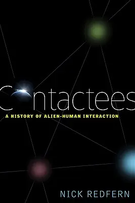 Kontaktéri: História interakcie medzi mimozemšťanmi a ľuďmi - Contactees: A History of Alien-Human Interaction