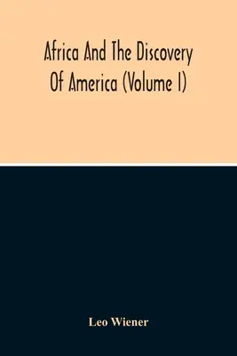 Afrika a objavenie Ameriky (I. diel) - Africa And The Discovery Of America (Volume I)