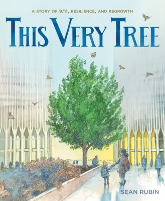 Práve tento strom: Príbeh o 11. septembri, odolnosti a obnove - This Very Tree: A Story of 9/11, Resilience, and Regrowth